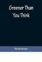 Greener Than You Think - Ward Moore - cover