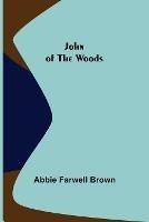 John of the Woods - Abbie Farwell Brown - cover