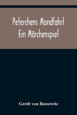 Peterchens Mondfahrt: Ein Märchenspiel - Gerdt Von Bassewitz - cover