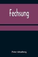 Fechsung - Peter Altenberg - cover
