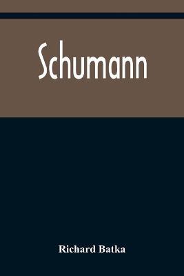 Schumann - Richard Batka - cover