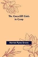 The Greycliff Girls in Camp - Harriet Pyne Grove - cover