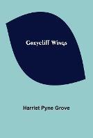 Greycliff Wings - Harriet Pyne Grove - cover