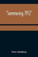 Semmering 1912 - Peter Altenberg - cover