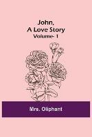 John, A Love Story; vol. 1