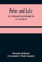 Peter und Lutz; Eine Erzahlung mit sechzehn Holzschnitten von Frans Masereel - Romain Rolland - cover