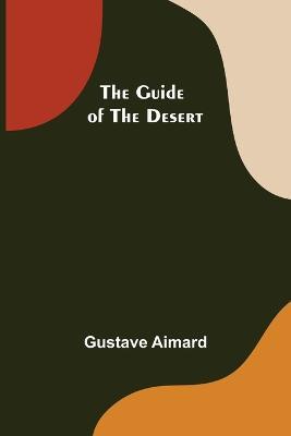 The Guide of the Desert - Gustave Aimard - cover