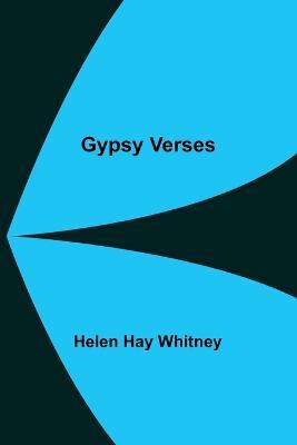 Gypsy Verses - Helen Hay Whitney - cover