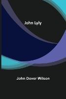 John Lyly - John Dover Wilson - cover