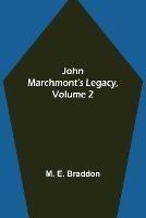John Marchmont's Legacy, Volume 2 - M E Braddon - cover