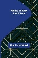 Johnny Ludlow, Fourth Series