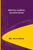 Johnny Ludlow, Second Series - Henry Wood - cover