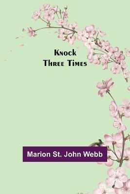Knock Three Times - Marion St John Webb - cover