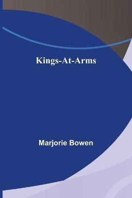 Kings-at-Arms - Marjorie Bowen - cover