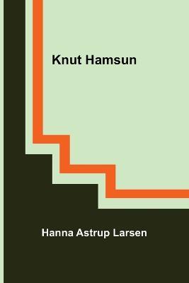 Knut Hamsun - Hanna Astrup Larsen - cover