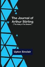 The Journal of Arthur Stirling: (The Valley of the Shadow)