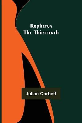 Kophetua the Thirteenth - Julian Corbett - cover