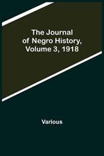 The Journal of Negro History, Volume 3, 1918