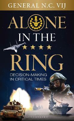 Alone in the Ring: Decision-making in Critical Times - N.C. Vij - cover