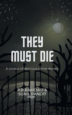 They Must Die - P.R.Ramdasi,Sunil Pandit - cover