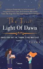 The First Light of Dawn - I
