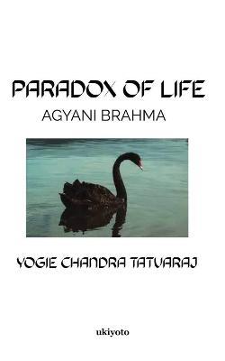 Paradox of Life - Yogie Chandra Tatvaraj - cover