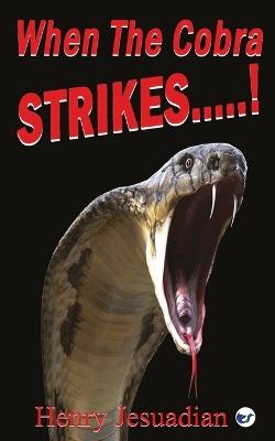When The Cobra STRIKES....! - Henry Jesuadian - cover