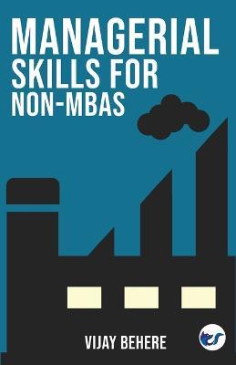 Managerial Skills for Non-MBAs - Vijay Behere - cover
