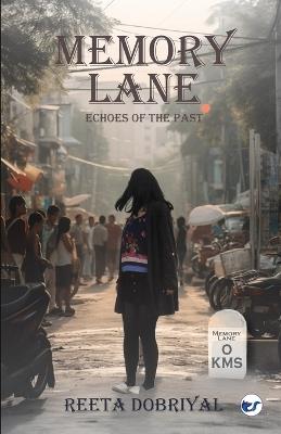 Memory Lane: Echoes of the Past - Reeta Dobriyal - cover