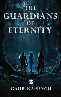 The Guardians of Eternity - Gaurika Singh - cover