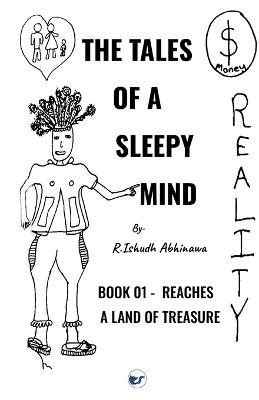 The Tales of A Sleepy Mind-Book 01- Reaches A Land of Treasure - R Ishudh Abhinawa - cover