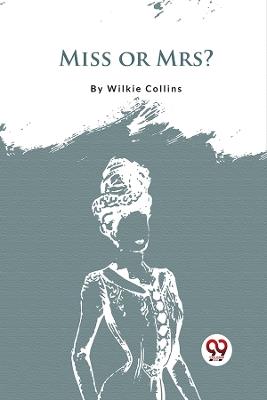 Miss or Mrs.? - Wilkie Collins - cover