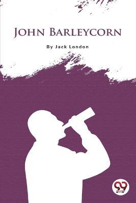 John Barleycorn - Jack London - cover