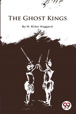 The Ghost Kings - H Rider Haggard - cover