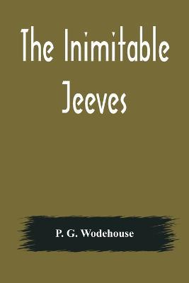 The Inimitable Jeeves - P G Wodehouse - cover