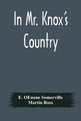 In Mr. Knox's Country - E Oenone Somerville,Martin Ross - cover