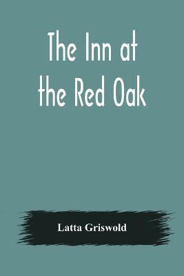 The Inn at the Red Oak - Latta Griswold - cover