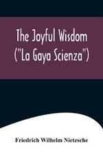 The Joyful Wisdom (La Gaya Scienza)