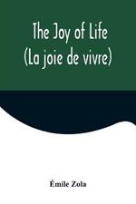 The Joy of Life (La joie de vivre)