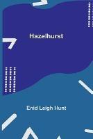 Hazelhurst - Enid Leigh Hunt - cover