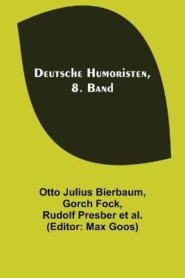 Deutsche Humoristen, 8. Band - Otto Julius Bierbaum,Gorch Fock - cover