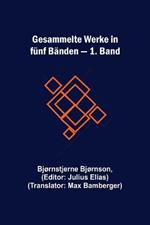 Gesammelte Werke in funf Banden - 1. Band