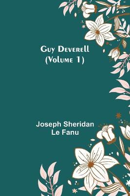 Guy Deverell (Volume 1) - Joseph Sheridan Le Fanu - cover