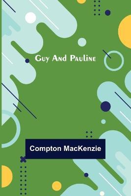 Guy and Pauline - Compton MacKenzie - cover