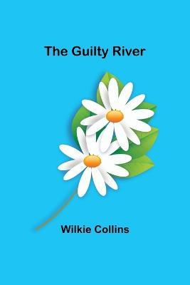 The Guilty River - Wilkie Collins - cover