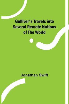Gulliver's Travels into Several Remote Nations of the World - Jonathan Swift - cover