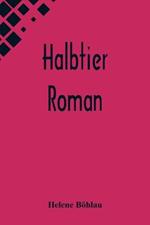 Halbtier: Roman