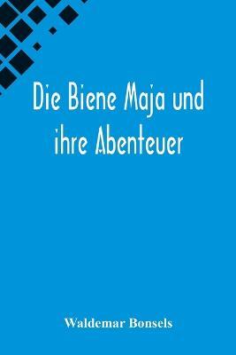 Die Biene Maja und ihre Abenteuer - Waldemar Bonsels - cover