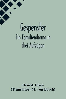 Gespenster: Ein Familiendrama in drei Aufzugen - Henrik Ibsen - cover