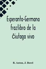 Esperanto-Germana frazlibro de la ciutaga vivo; Deutsche und Esperanto-Gesprache uber Alltagliches